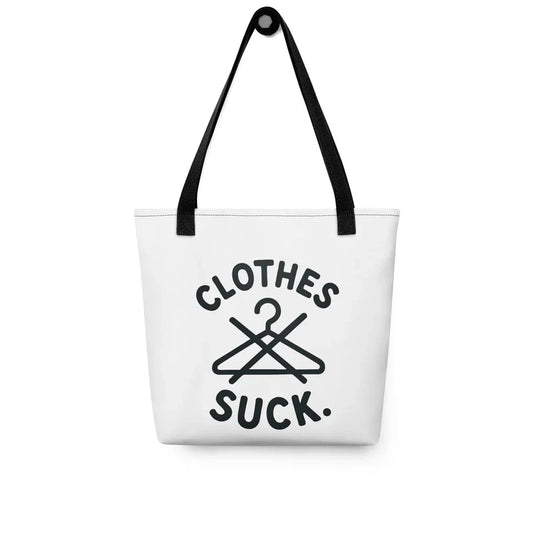 Clothes Suck Tote – Carry Your Bare Truth Boldly