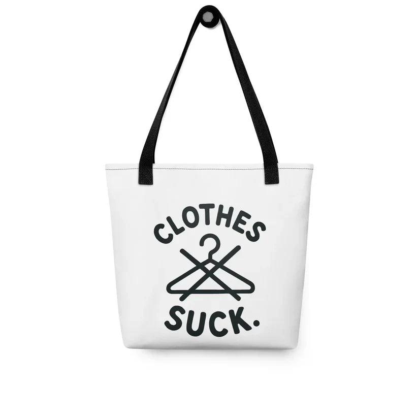 Clothes Suck Tote – Carry Your Bare Truth Boldly